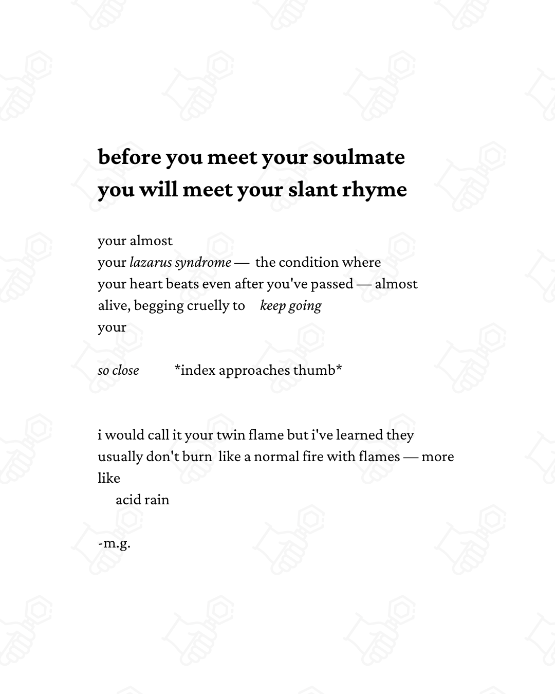 "before you meet your soulmate you will meet your slant rhyme"
